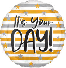 'It's your day'' foil balloon
