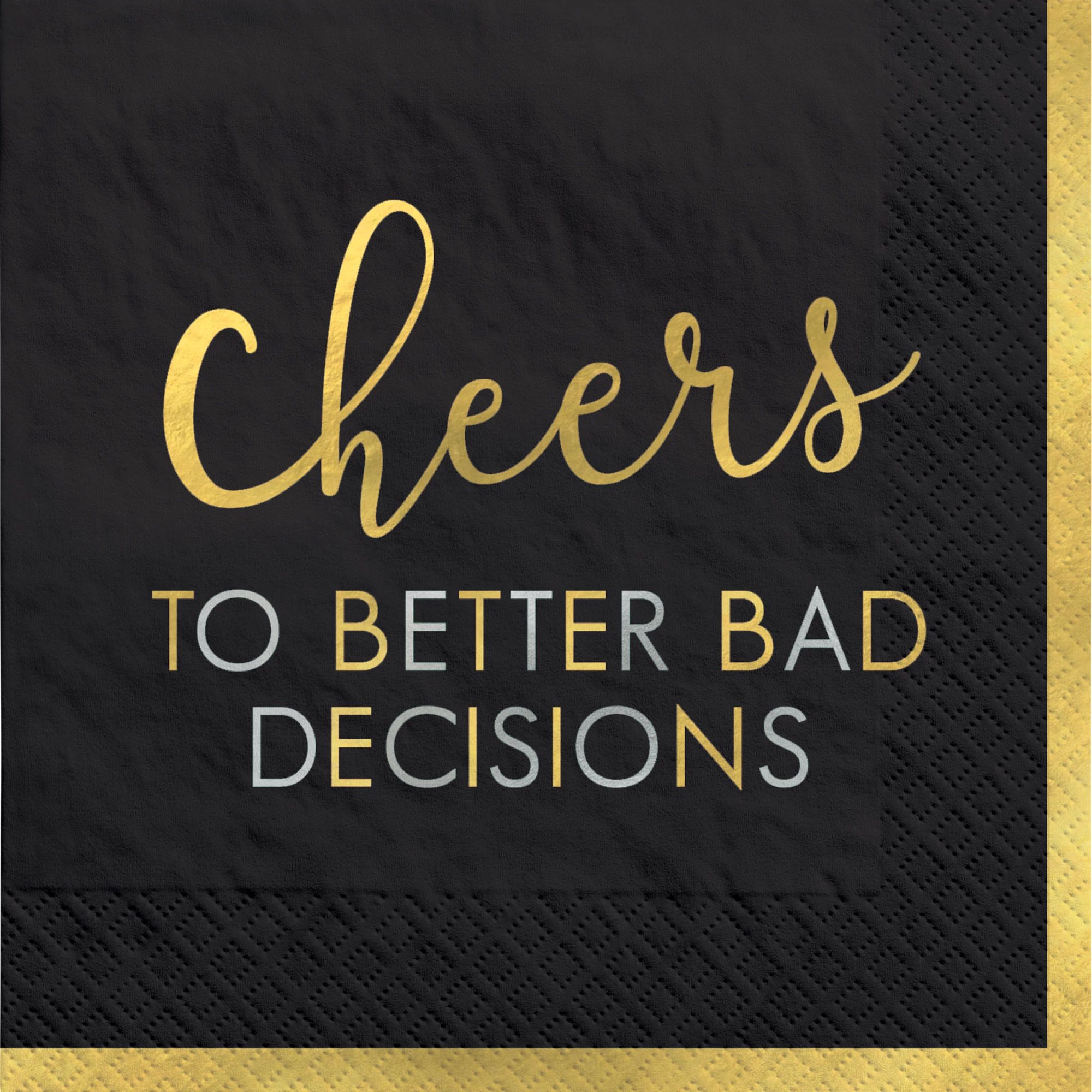 Cheers to better bad decisions Bev Napkins 16ct